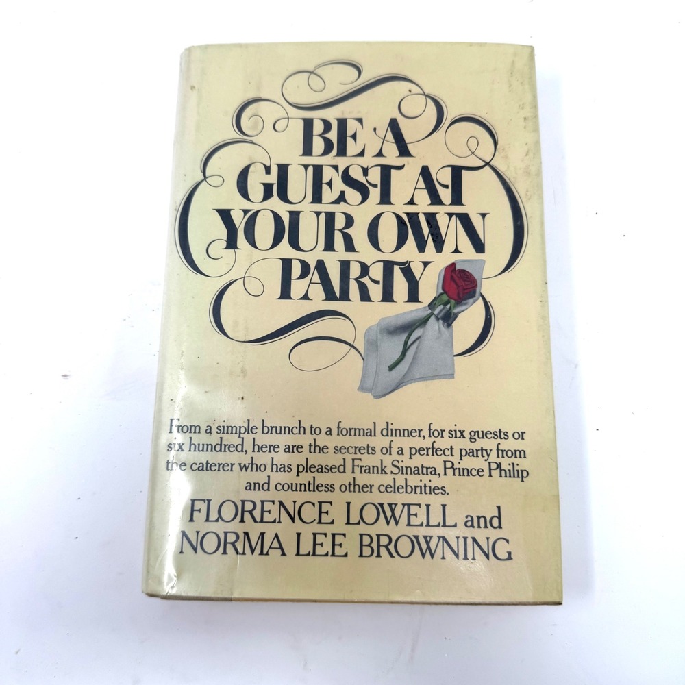 Be A Guest At Your Own Party Vintage 1980 Cookbook Florence Lowell Hardcover